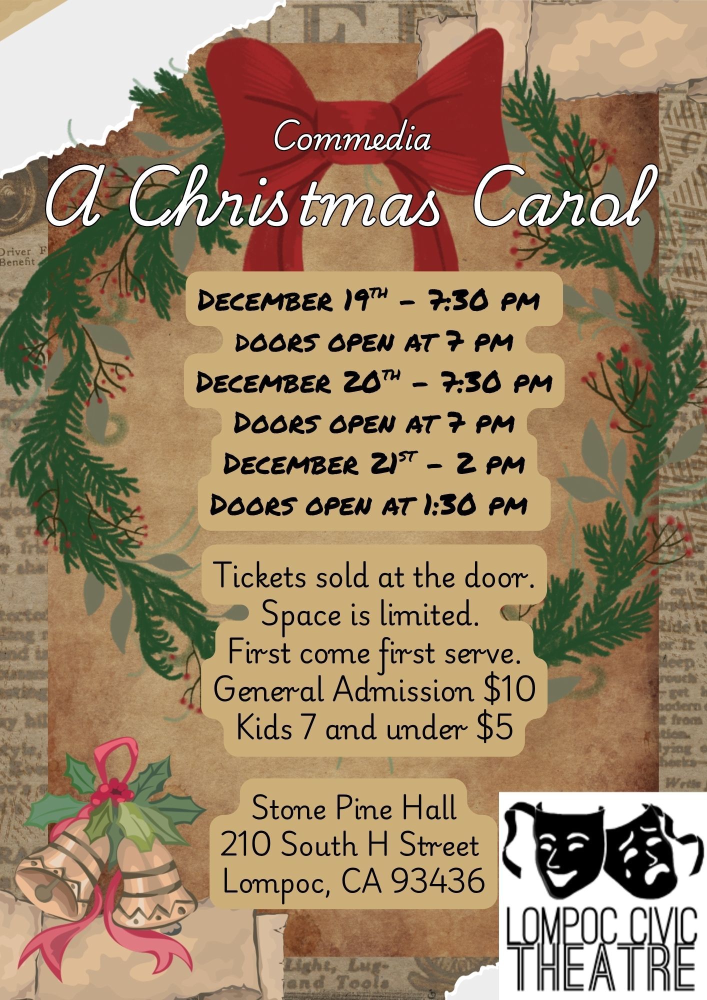 Poster for "A Commedia Christmas Carol", with performances December 19th at 7:30pm (doors open at 7), December 20th at 7:30pm (Doors open at7) and December 21st at 2pm (Doors open at 1:30pm) at Stone Pine Hall, 210 South H St. Lompoc, CA 93436