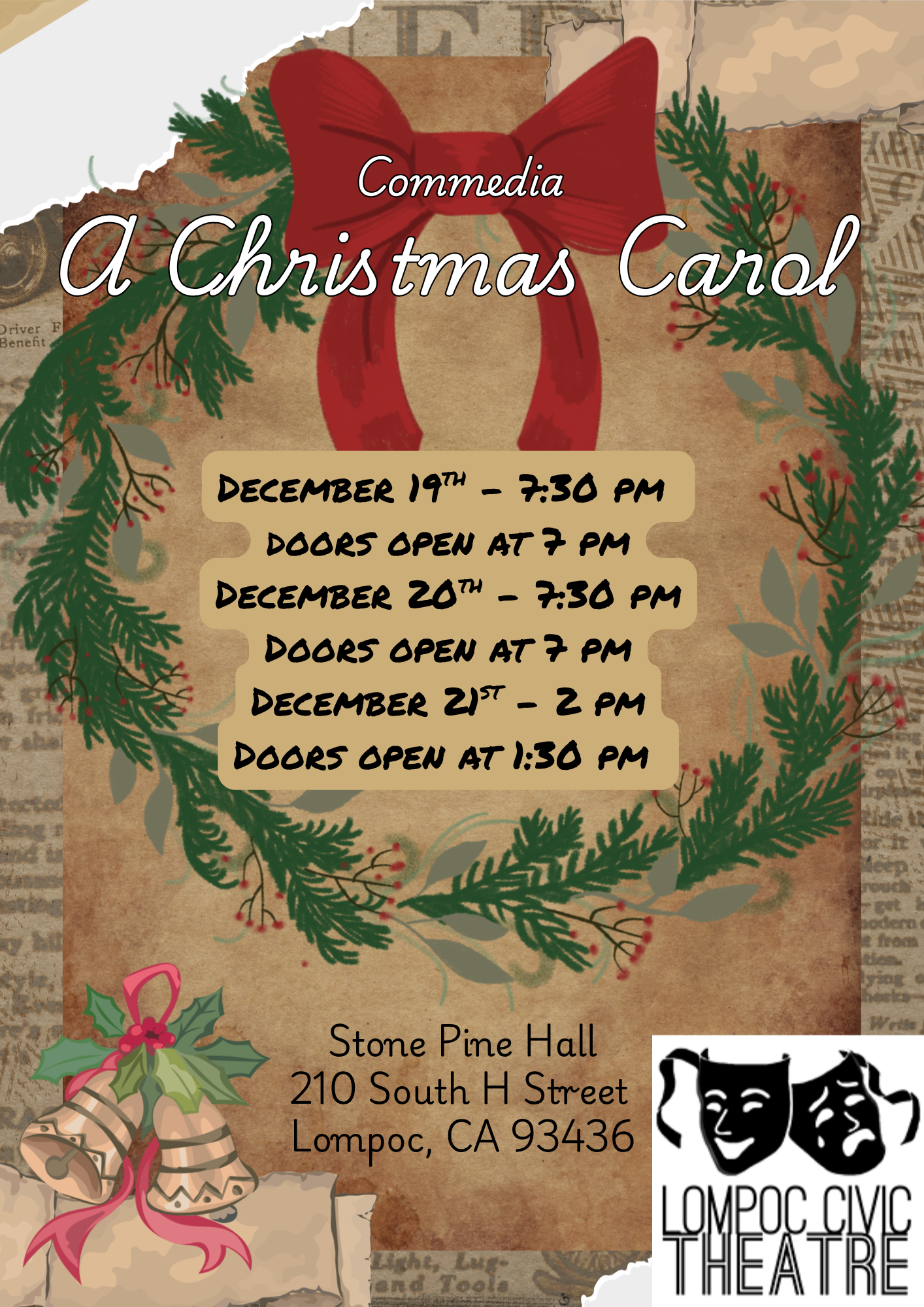Poster for "A Commedia Christmas Carol", with performances December 19th at 7:30pm (doors open at 7), December 20th at 7:30pm (Doors open at7) and December 21st at 2pm (Doors open at 1:30pm) at Stone Pine Hall, 210 South H St. Lompoc, CA 93436